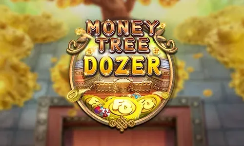 MONEY TREE DOZER